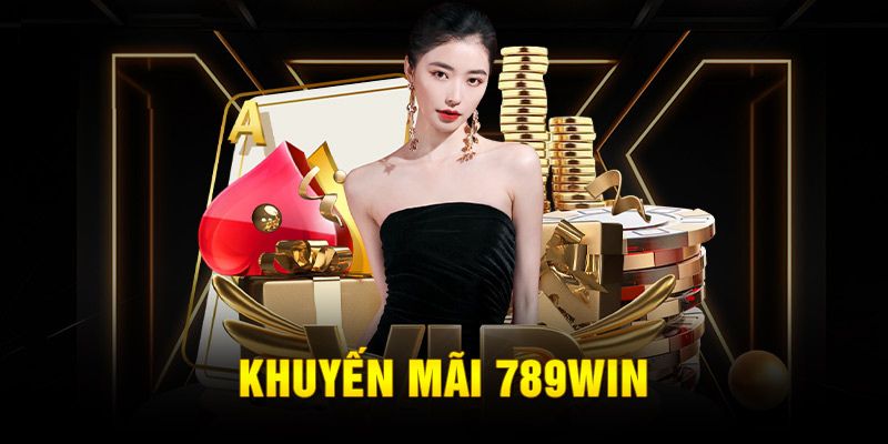 Nhận ưu đãi hấp dẫn mỗi ngày tại khuyến mãi 789win