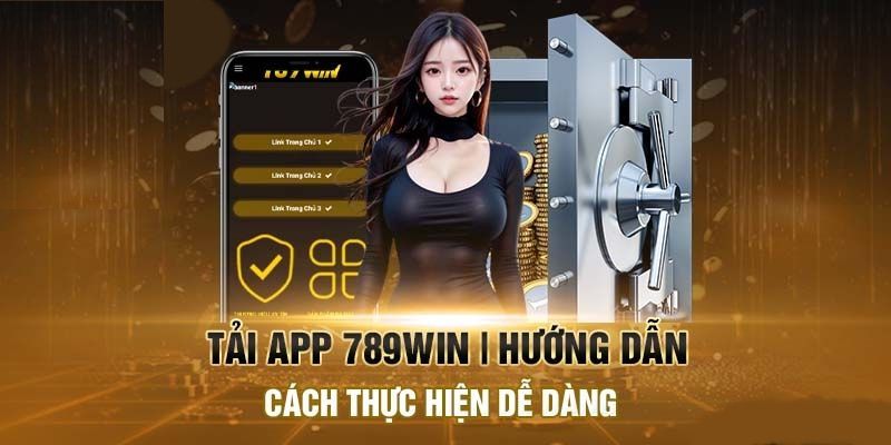 Tải app 789win về trên bất cứ thiết bị điện tử nào bạn mong muốn